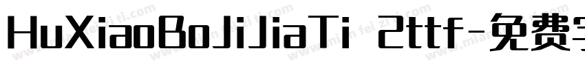 HuXiaoBoJiJiaTi 2ttf字体转换